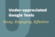 Under Appreciated Google Tools - January 2016