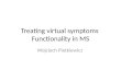 Treating virtual symptoms Functionality in MS - Wojciech Pietkiewicz