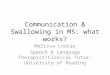 Communication and swallowing in MS: What works?