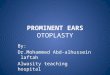 Prominent ears otoplasty