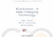 Blockchain: a Game-Changing Technology