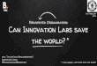 Can Innovation Labs Save The World?