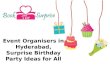 Event organisers in hyderabad, surprise birthday party ideas for all