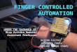 FINGER CONTROLLED AUTOMATION