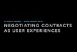 Negotiating contracts as user experiences - WIAD Rome 2016