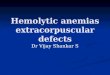Hemolytic anemia extracorpuscular defects