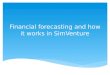 Financial forecasting and how it works in sim venture