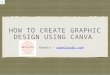 How to create Graphic design using Canva