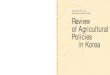 Review of Agricultural Policies in Korea