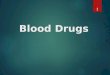 Blood drugs