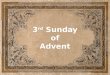 3rd Sunday in Advent - Year A