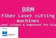 BRM Fiber Laser cutting machines | Laser Cutters & Engravers For Sale