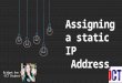 Assigning A Satic IP Address