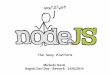 Node.JS: The sexy platform