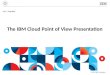 The IBM Cloud Point of View