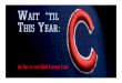 Wait 'til This Year: An Ode to the 2016 Chicago Cubs)