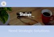 Strategic solutions services