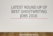 Latest Round Up Of Best Ghostwriting Jobs 2016