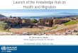 Presentation: Launch of the Knowledge Hub on Health and Migration