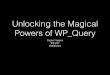 Unlocking the Magical Powers of WP_Query