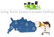 Long term loans canada online - Few Thinks Thats Can Manage Your Economic Woes