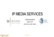 IP BASED  MEDIA SERVICES