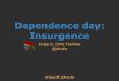 Dependence day insurgence