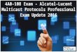 4A0-108 Exam - Alcatel-Lucent Multicast Protocols Professional Exam Update 2016