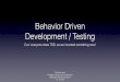 Behavior Driven Development & Testing Introduction