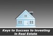 Keys to Success to Investing in Real Estate - George Schiaffino