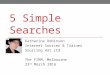 Katharine Robinson  - 5 simple searches - The FIRM Australia Foucs Group March 2016