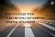 Exceed Your Year-End Goals By Working Smarter, Not Harder