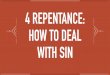 4 Repentance:  how to deal with sin