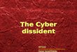 Cyber Dissident
