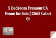 5 Bedroom Fremont CA Home for Sale | 2565 Cabot Ct