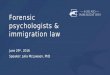 Forensic psychologists & immigration law