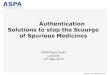 Authentication Solutions to stop the Scourge of Spurious Medicines
