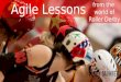 Agile Lessons from the World of Roller Derby
