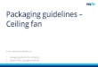 Packaging guidelines – Ceiling fan
