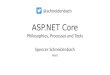 ASP.NET Core - Phillosophies, Processes and Tooling