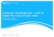 Audience Development - how to make the most of your data by Ian Eckert