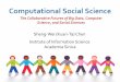 Computational Social Science:The Collaborative Futures of Big Data, Computer Science, and Social Sciences