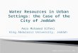 Water Resources in Urban Setting: The Case of the City of Jeddah