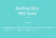 Building DSLs with Scala