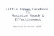 Little Known Facebook Tips to Maximize Reach & Effectiveness