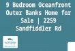9 Bedroom Oceanfront Outer Banks Home for Sale | 2259 Sandfiddler Rd