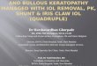Congenital Glaucoma, Aphakia And Bullous Keratopathy Managed With Iol Removal, Pk, Shunt & Iris Claw Iol (Quadruple)
