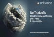 Jervis Hui - No Tradeoffs: Cloud Security & Privacy Dont Need To Be At Odds