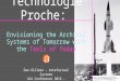 Technologie Proche: Imagining the Archival Systems of Tomorrow With the Tools of Today