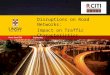 Disruptions on Road Networks: Impact on traffic characteristics
